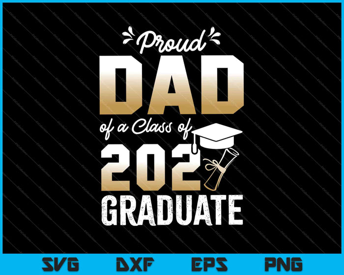 Orgulloso papá de una promoción de 2021 Graduado Senior SVG PNG Cortando archivos imprimibles