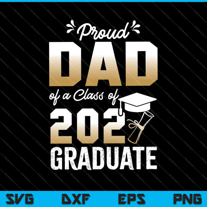 Trotse vader van een klas van 2021 Graduate Senior SVG PNG snijden afdrukbare bestanden