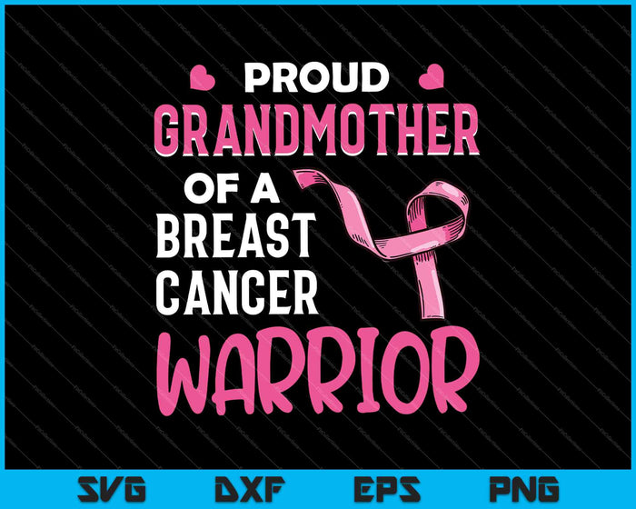 Proud GRANDMOTHER Of A Breast cancer Warrior SVG PNG Cutting Printable Files