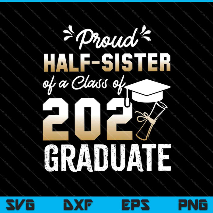 Trotse halfzus van een klas van 2021 Graduate Senior SVG PNG snijden afdrukbare bestanden
