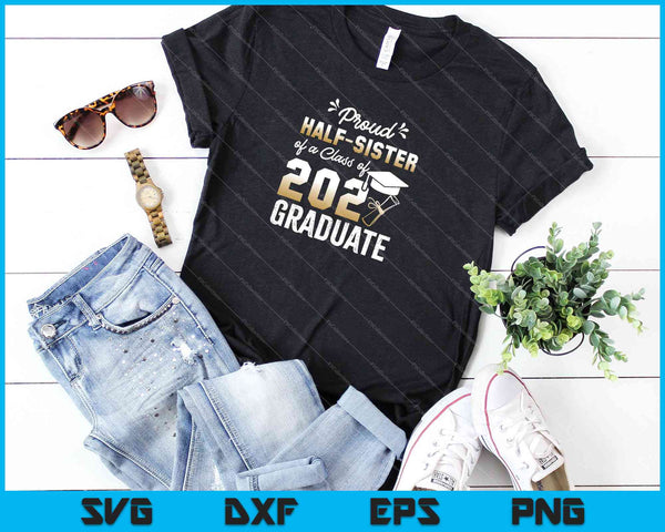 Trotse halfzus van een klas van 2021 Graduate Senior SVG PNG snijden afdrukbare bestanden - on a t-shirt
