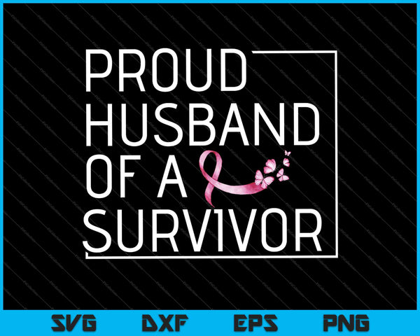 Proud Husband Of Survivor Breast Cancer Awareness SVG PNG Cutting Printable Files