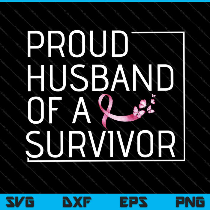 Proud Husband Of Survivor Breast Cancer Awareness SVG PNG Cutting Printable Files