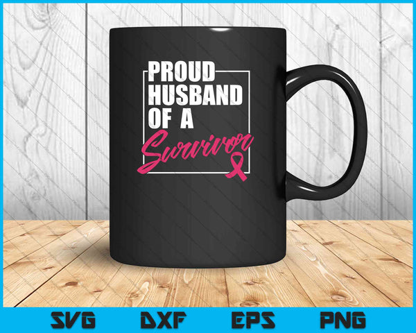 Proud Husband Of Survivor Breast Cancer Awareness SVG PNG Cutting Printable Files