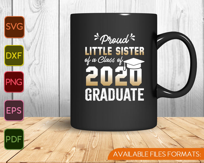 Orgullosa hermana pequeña de una promoción de 2020 Graduada SVG PNG Cortando archivos imprimibles