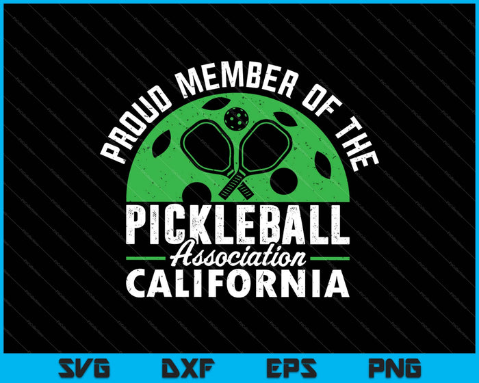 Proud Member of the California Picklleball Association SVG PNG Cutting Printable Files