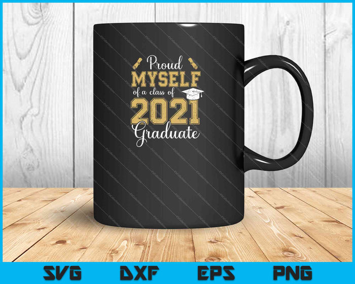 Orgulloso de una clase de 2021 Graduate Senior 2021 SVG PNG Cortando archivos imprimibles