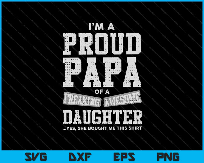Orgulloso papá de una maldita hija impresionante SVG PNG cortando archivos imprimibles