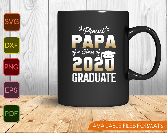 Proud Papa of a Class of 2020 Graduate SVG PNG Cutting Printable Files
