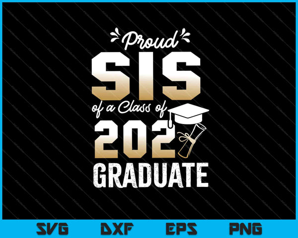 Orgullosa hermana de una promoción de 2021 Graduado Senior SVG PNG Cortando archivos imprimibles