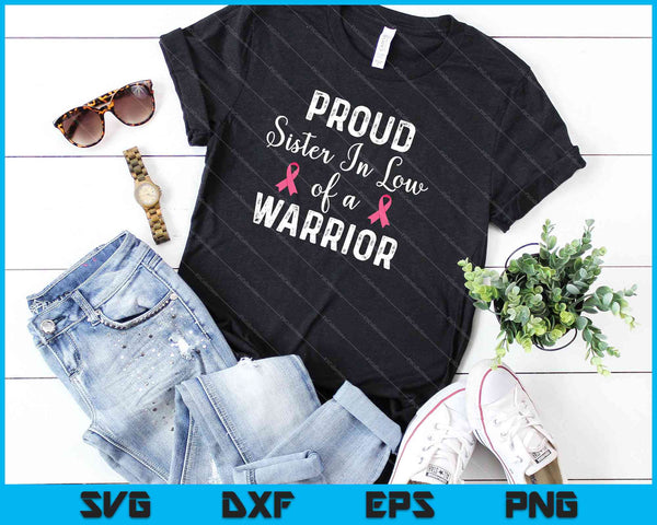 Proud Sister in Law Of a Warrior Breast Cancer Awareness SVG PNG Cutting Printable Files - on a t-shirt