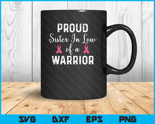 Proud Sister in Law Of a Warrior Breast Cancer Awareness SVG PNG Cutting Printable Files