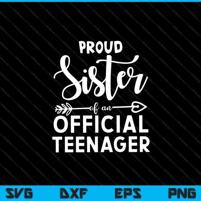 Proud Sister of an Official Teenager SVG PNG Cutting Printable Files