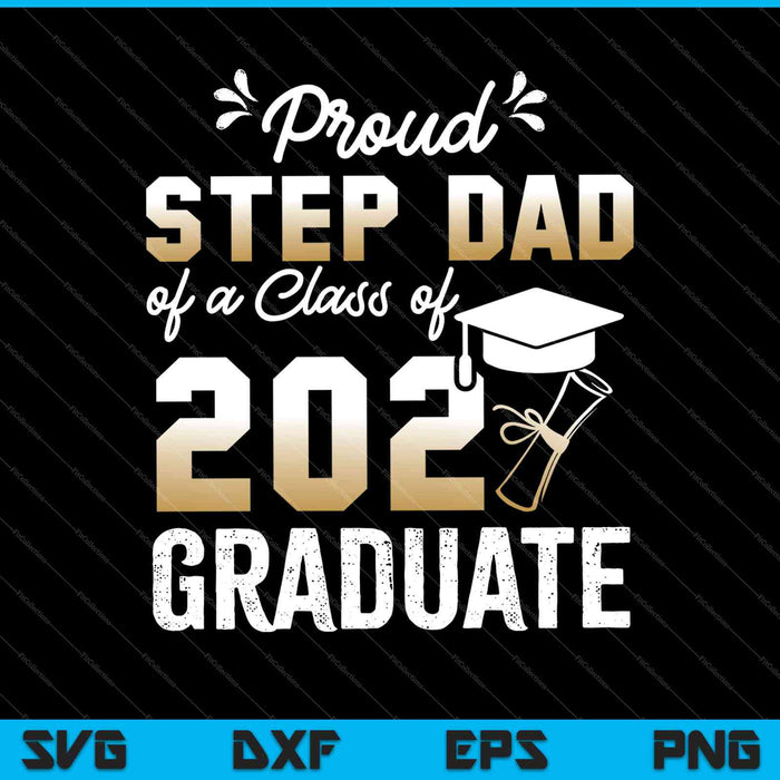 Orgulloso padrastro de una promoción de 2021 Graduado Senior SVG PNG Cortando archivos imprimibles