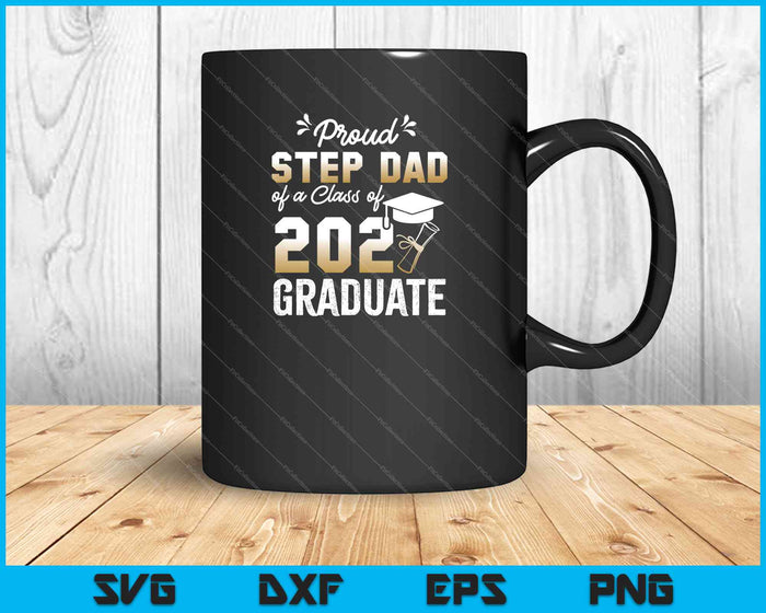 Orgulloso padrastro de una promoción de 2021 Graduado Senior SVG PNG Cortando archivos imprimibles