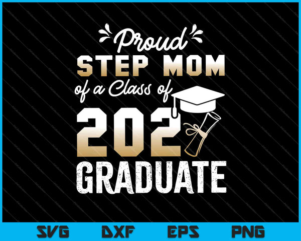 Trotse stiefmoeder van een klas van 2021 Graduate Senior SVG PNG snijden afdrukbare bestanden