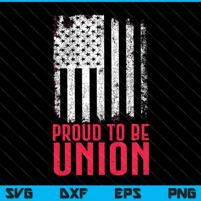 Proud To Be Union Skilled Labor Worker Labor Day SVG PNG Cutting Printable Files
