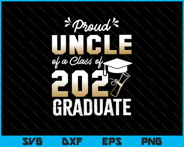 Orgulloso tío de una promoción de 2021 Graduado Senior SVG PNG Cortando archivos imprimibles