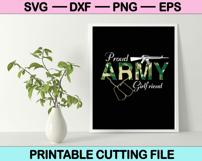Proud Army Girlfriend SVG PNG Digital Cutting Files