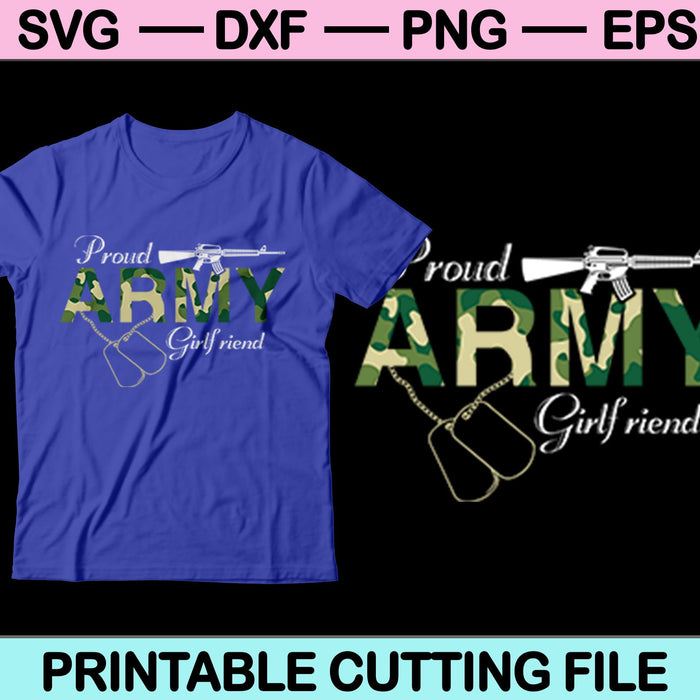 Proud Army Girlfriend SVG PNG Digital Cutting Files