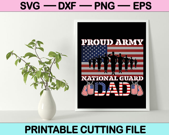 Orgulloso Ejército Guardia Nacional Papá SVG PNG Archivos de corte digital