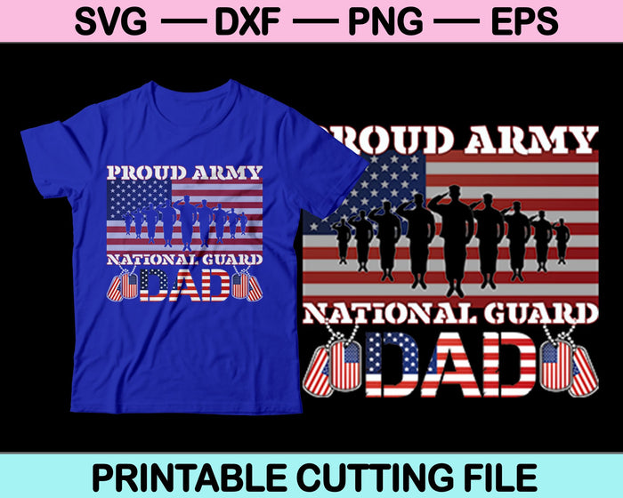 Proud Army National Guard Dad SVG PNG Digital Cutting Files