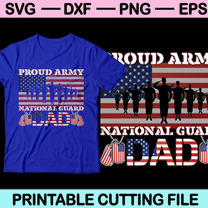 Orgulloso Ejército Guardia Nacional Papá SVG PNG Archivos de corte digital