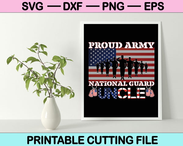 Proud Army National Guard Uncle SVG PNG Digital Cutting Files