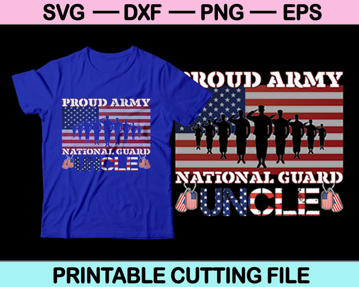 Proud Army National Guard Uncle SVG PNG Digital Cutting Files