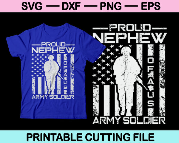 Proud Nephew of a US Army Soldier SVG PNG Digital Cutting Files