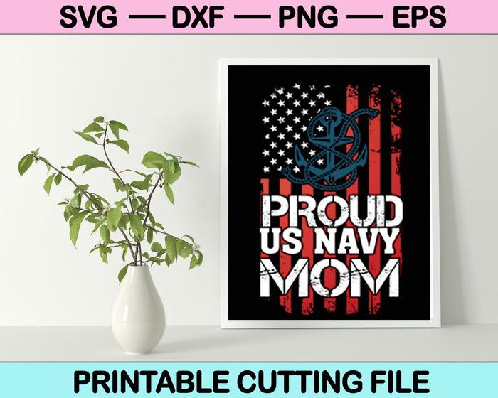 Orgullosa mamá de la Marina de los EE. UU. SVG PNG Archivos de corte digitales 