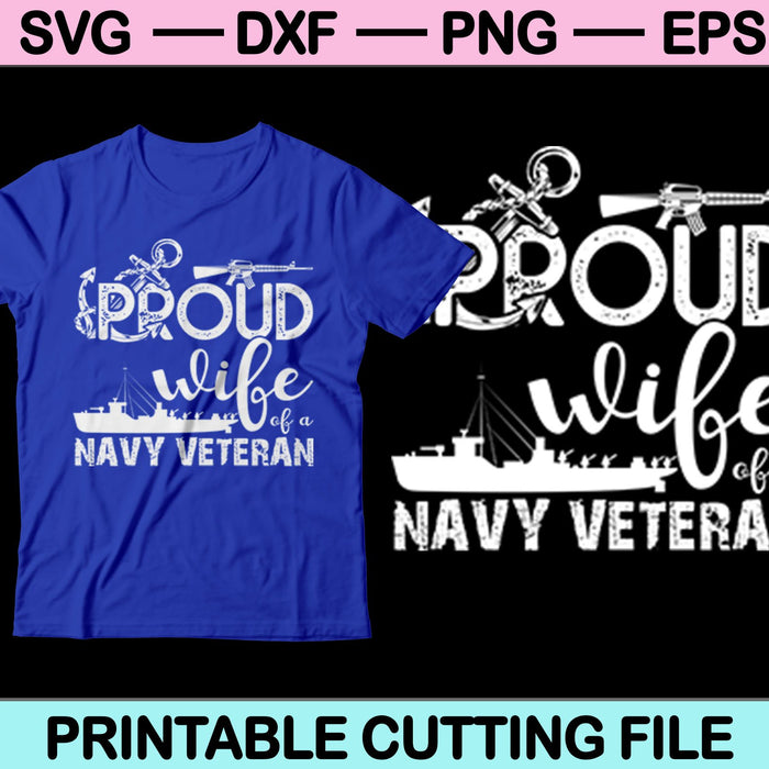 Proud Wife Of A Navy Veteran SVG Cricut Instant Download Silhouette