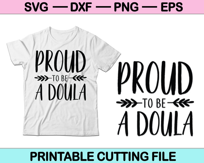 Proud to be a doula SVG PNG Cutting Printable Files