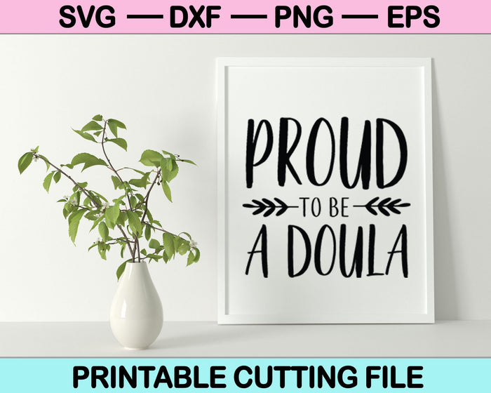 Proud to be a doula SVG PNG Cutting Printable Files