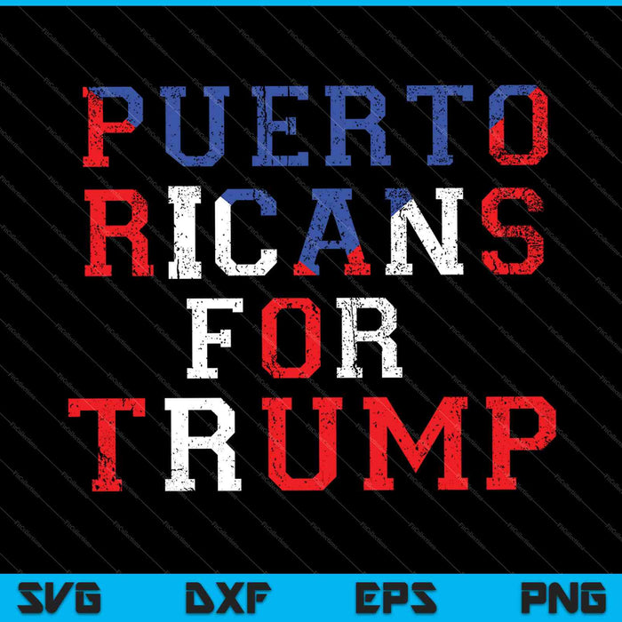 Puerto Ricans for Trump 2024 President Election Supporter SVG PNG Cutting Printable Files