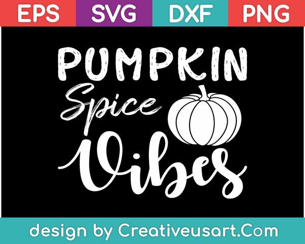 Pumpkin Spice Vibes SVG PNG Cutting Printable Files