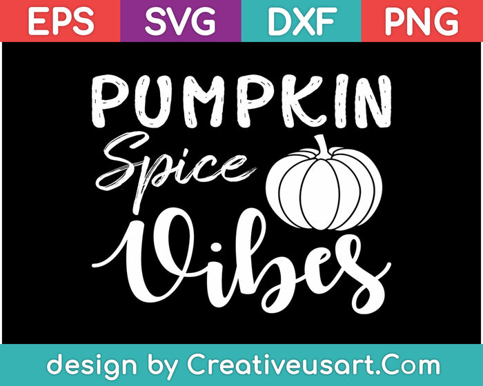 Pumpkin Spice Vibes SVG PNG Cutting Printable Files
