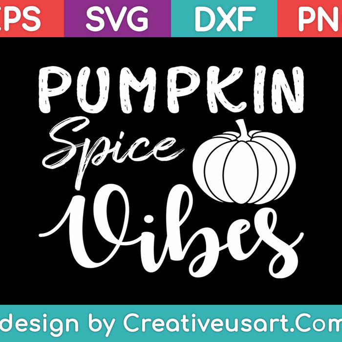 Pumpkin Spice Vibes SVG PNG snijden afdrukbare bestanden