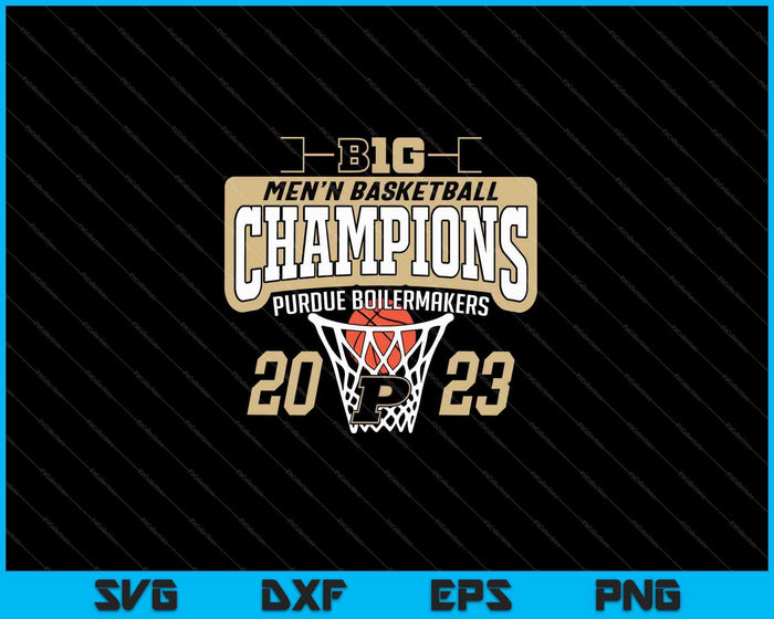 Purdue Boilermakers Big Ten Champs Mens Basketball 2023 SVG PNG Cortar archivos imprimibles
