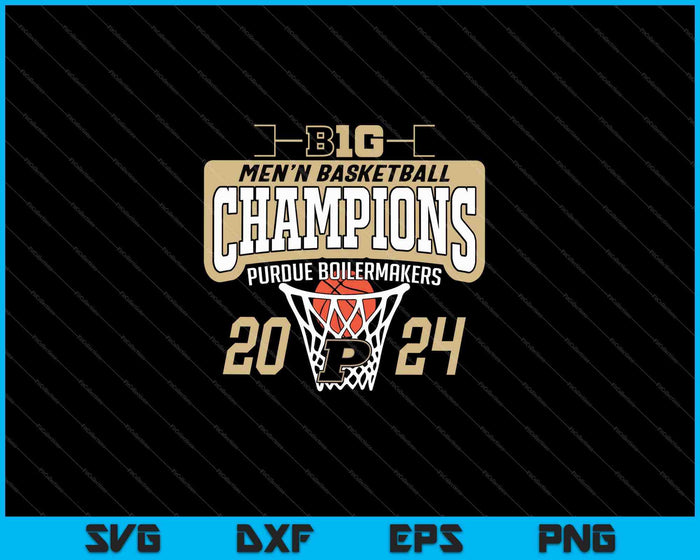 Purdue Boilermakers Big Ten Champs Mens Basketball 2024 SVG PNG Cortar archivos imprimibles