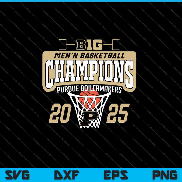 Purdue Boilermakers Big Ten Champs Mens Basketball 2025 SVG PNG Cutting Printable Files