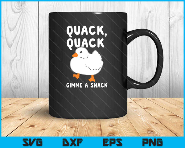 Quack Quack Gimme A Snack SVG PNG Cutting Printable Files