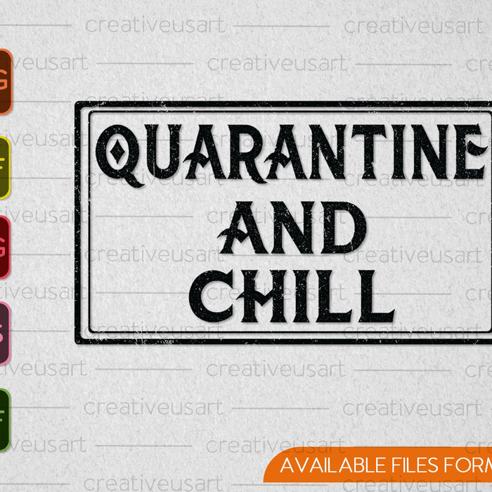 Quarantine and Chill SVG PNG Cutting Printable Files