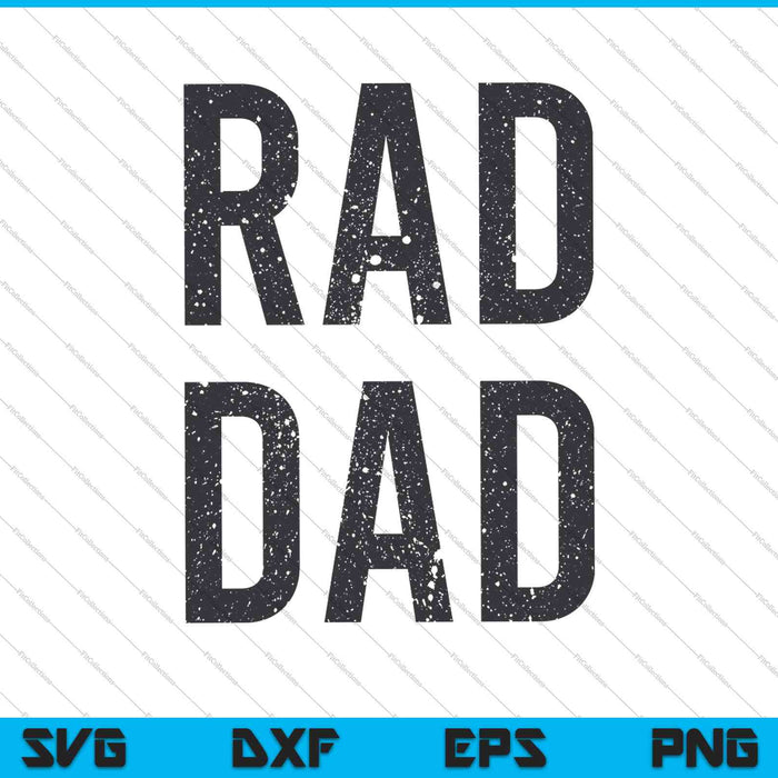 RAD DAD SVG PNG Cutting Printable Files