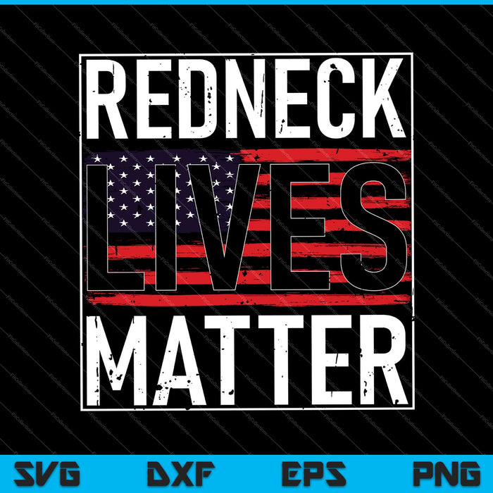 REDNECK LIVES MATTER Amerikaanse vlag VS 4 juli SVG PNG snijden afdrukbare bestanden