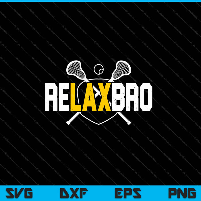 RELAX BRO Divertido jugador de lacrosse SVG PNG cortando archivos imprimibles