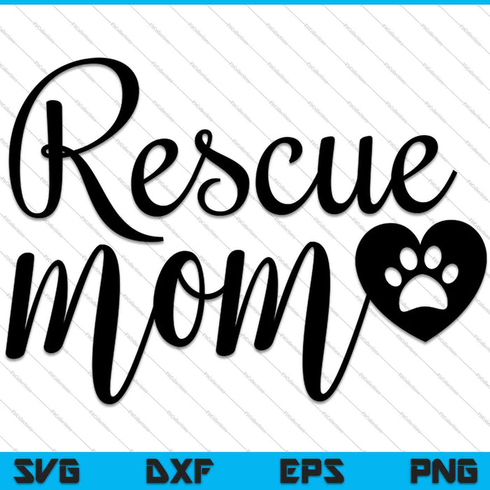 Rescue Mom SVG PNG Cutting Printable Files
