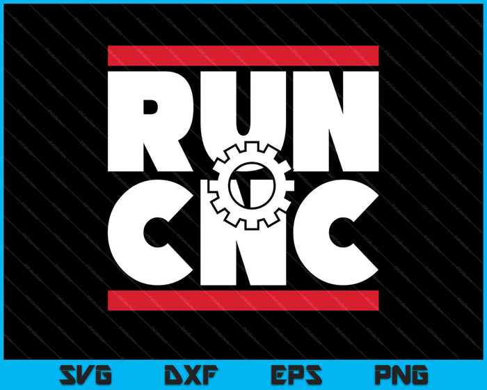 RUN CNC Funny machinist engineer G-code SVG PNG Cutting Printable Files