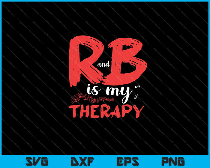 R&B is mijn therapie ritme en blues coole muziek SVG snijden afdrukbare bestanden