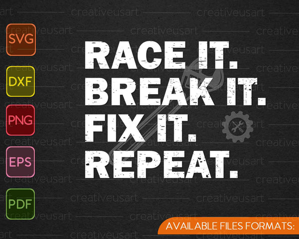 Race It Break It Fix It Repetir divertido mecánico de carreras SVG PNG cortando archivos imprimibles